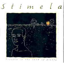 STIMELA  - Trouble in the land of plenty