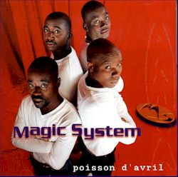 MAGIC    SYSTEM  -   POISSON  D' AVRIL