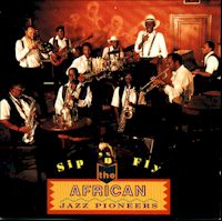 AFRICAN  JAZZ PIONIEERS - SIP  D  FLY