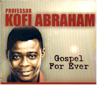 KOFFI  ABRAHAM  - Gospel  for ever